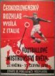 Československý rozhlas vysílá z Itálie footballové mistrovství světa