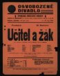 Plakát Osvobozeného divadla: V. Vančura: Učitel a žák