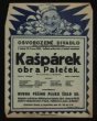 Plakát Osvobozeného divadla: J. Chlebec: Kašpárek, obr a Paleček