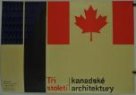 Tři století kanadské architektury
