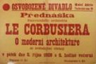 Plakát Osvobozeného divadla: přednáška architekta Le Corbusiera O moderní architektuře