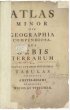Atlas minor sive geographia compendiosa, qua orbis terrarum per paucas attamen novissimas tabulas ostenditur